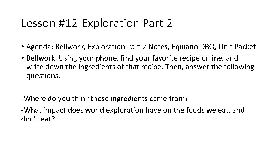 Lesson #12 -Exploration Part 2 • Agenda: Bellwork, Exploration Part 2 Notes, Equiano DBQ,