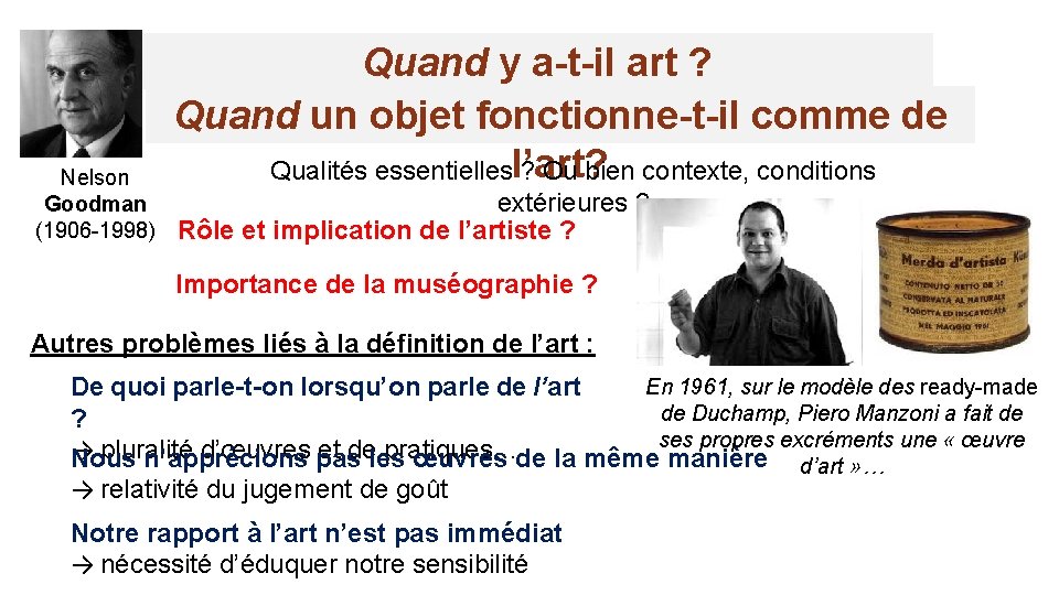 Nelson Goodman (1906 -1998) Qu’est-ce qu’une œuvre Quand y a-t-il art ? d’art ?