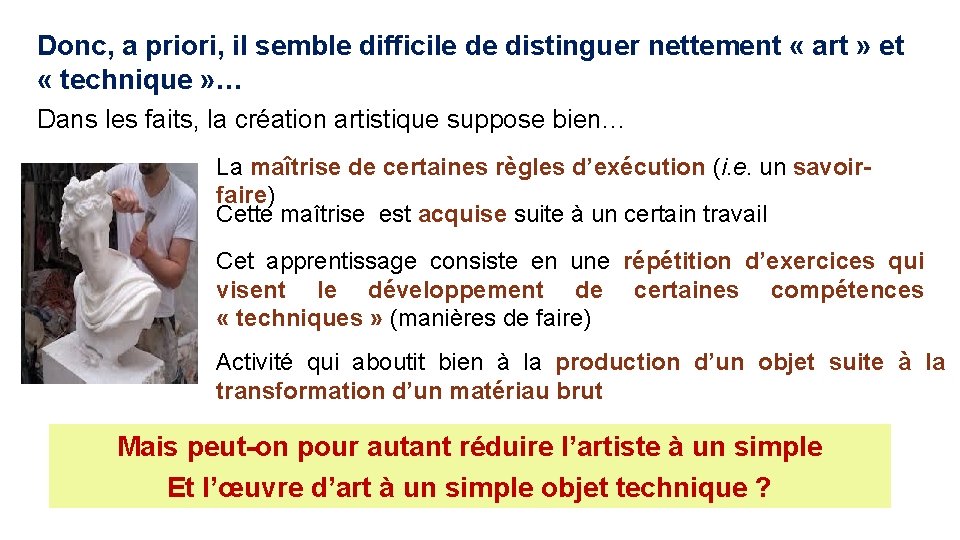 Donc, a priori, il semble difficile de distinguer nettement « art » et «