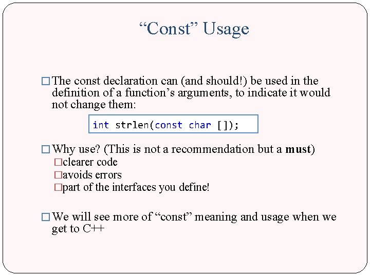 “Const” Usage � The const declaration can (and should!) be used in the definition