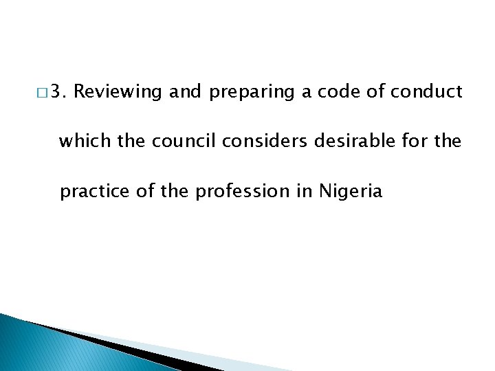 � 3. Reviewing and preparing a code of conduct which the council considers desirable