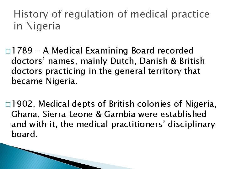History of regulation of medical practice in Nigeria � 1789 - A Medical Examining