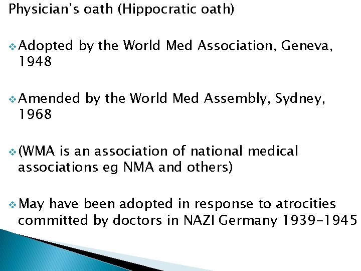 Physician’s oath (Hippocratic oath) v Adopted 1948 by the World Med Association, Geneva, v