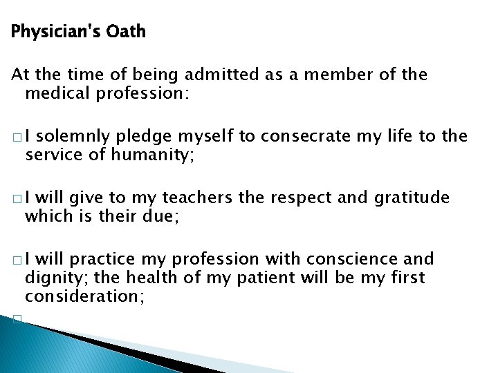 Physician's Oath At the time of being admitted as a member of the medical