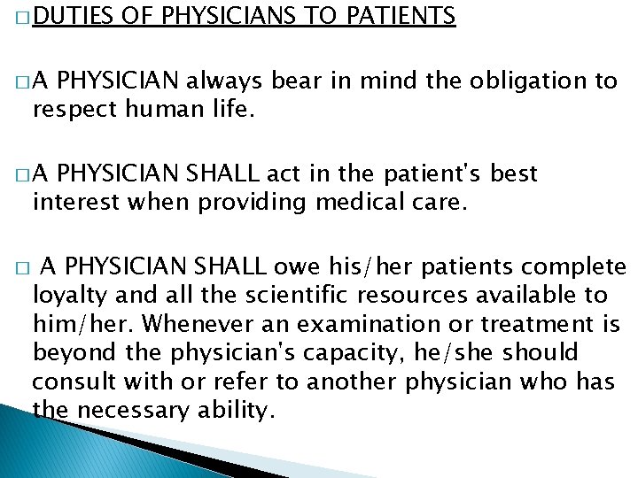 � DUTIES OF PHYSICIANS TO PATIENTS �A PHYSICIAN always bear in mind the obligation