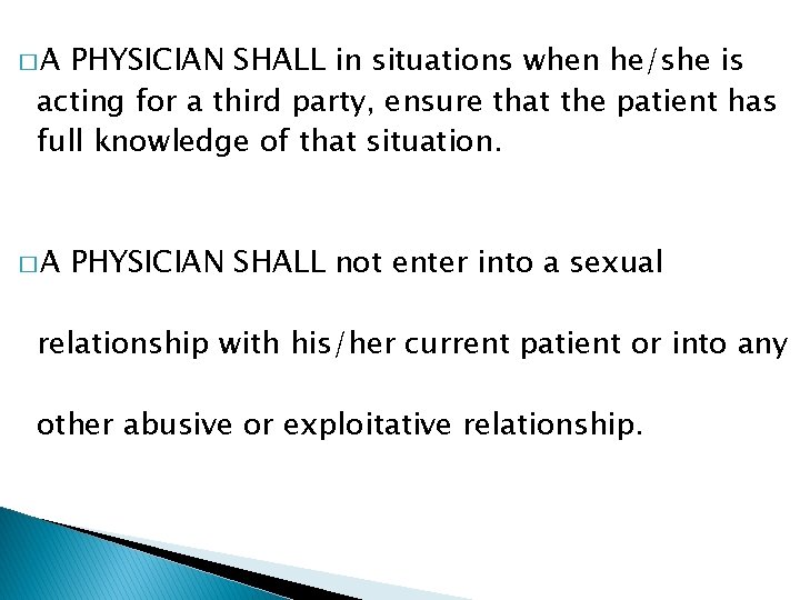 �A PHYSICIAN SHALL in situations when he/she is acting for a third party, ensure