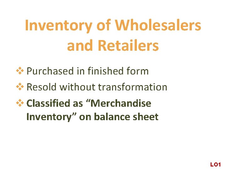 Inventory of Wholesalers and Retailers v Purchased in finished form v Resold without transformation