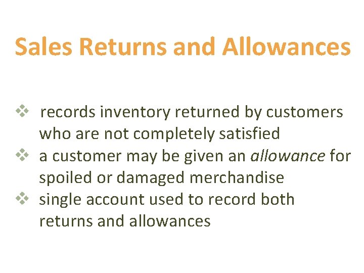 Sales Returns and Allowances Normal v records inventory returned by customers who are balance