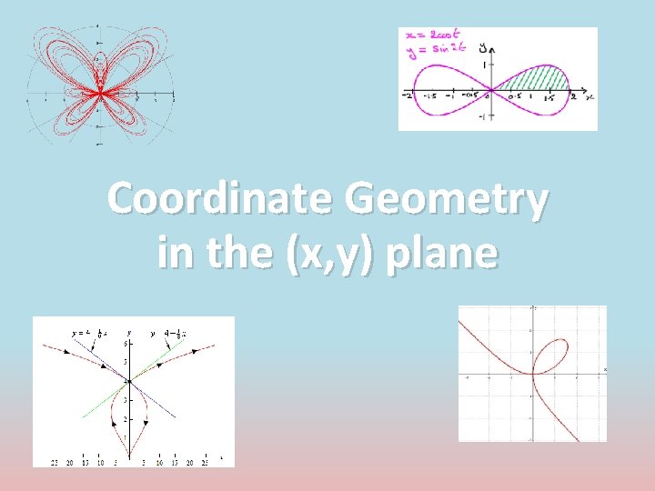 Coordinate Geometry in the (x, y) plane Coordinate Geometry in the (x, y) plane
