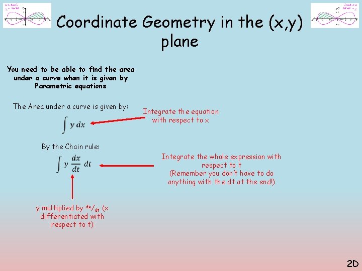 Coordinate Geometry in the (x, y) plane You need to be able to find Coordinate Geometry in the (x, y) plane You need to be able to find