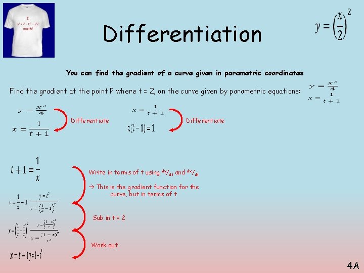 Differentiation You can find the gradient of a curve given in parametric coordinates Find Differentiation You can find the gradient of a curve given in parametric coordinates Find