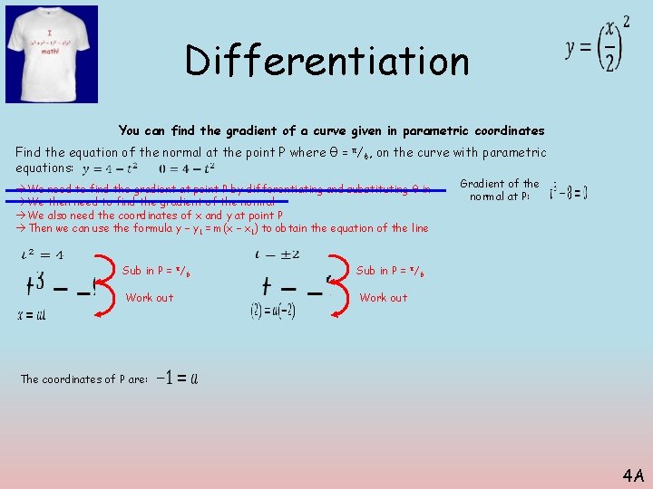 Differentiation You can find the gradient of a curve given in parametric coordinates Find Differentiation You can find the gradient of a curve given in parametric coordinates Find