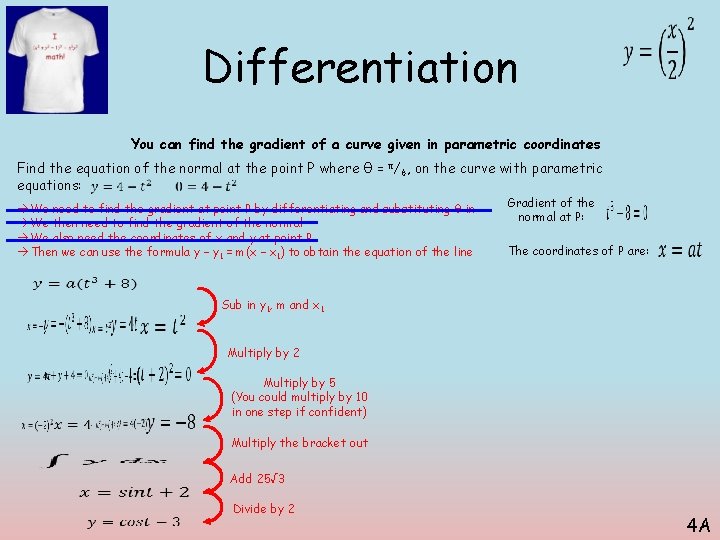 Differentiation You can find the gradient of a curve given in parametric coordinates Find Differentiation You can find the gradient of a curve given in parametric coordinates Find