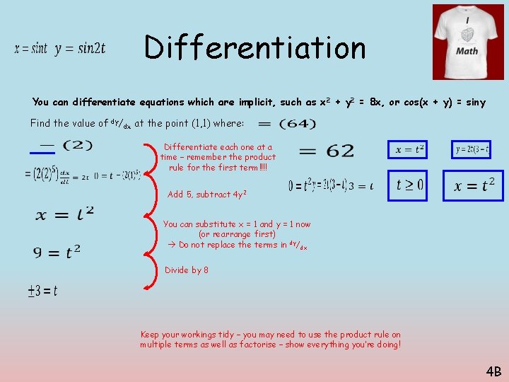 Differentiation You can differentiate equations which are implicit, such as x 2 + y Differentiation You can differentiate equations which are implicit, such as x 2 + y