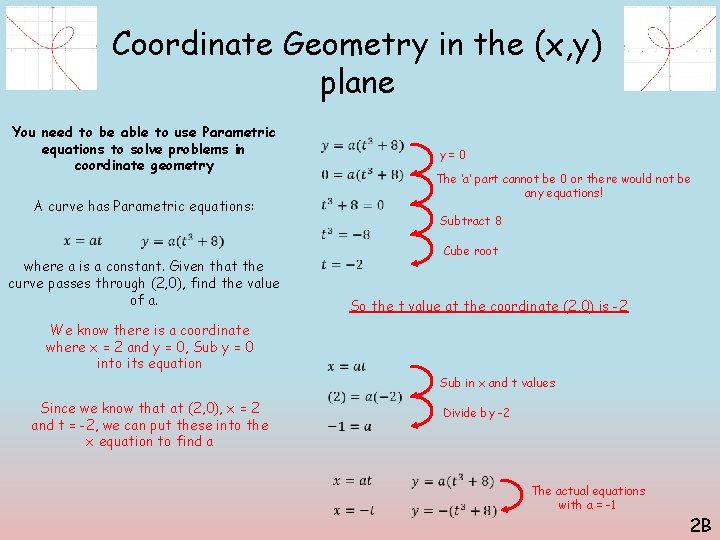 Coordinate Geometry in the (x, y) plane You need to be able to use Coordinate Geometry in the (x, y) plane You need to be able to use