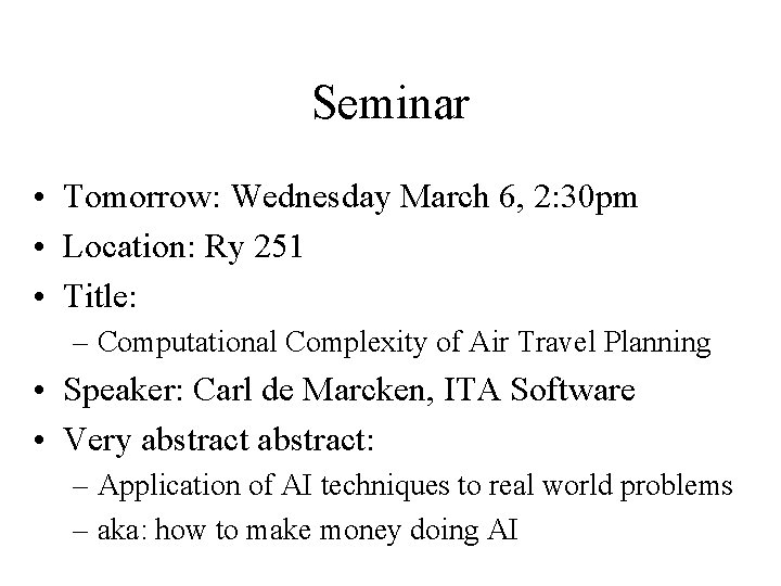 Seminar • Tomorrow: Wednesday March 6, 2: 30 pm • Location: Ry 251 •