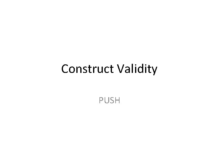 Construct Validity PUSH 