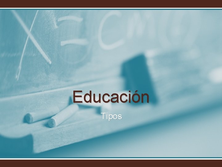 Educación Tipos 