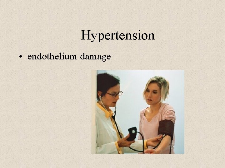 Hypertension • endothelium damage 