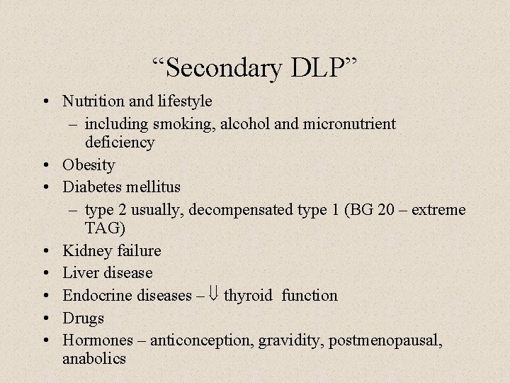 “Secondary DLP” • Nutrition and lifestyle – including smoking, alcohol and micronutrient deficiency •