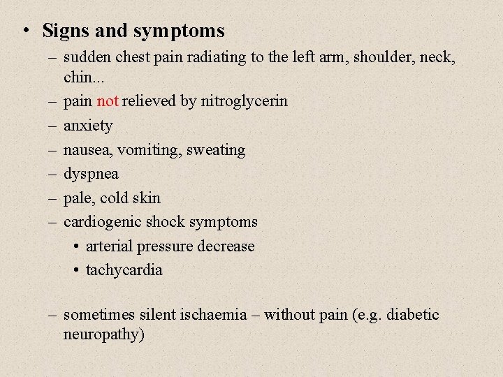  • Signs and symptoms – sudden chest pain radiating to the left arm,