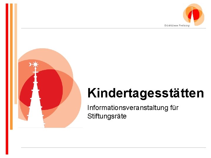 Erzdiözese Freiburg Kindertagesstätten Informationsveranstaltung für Stiftungsräte 