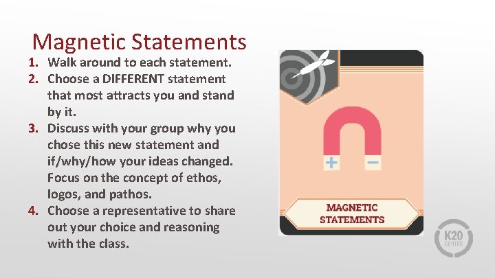 Magnetic Statements 1. Walk around to each statement. 2. Choose a DIFFERENT statement that