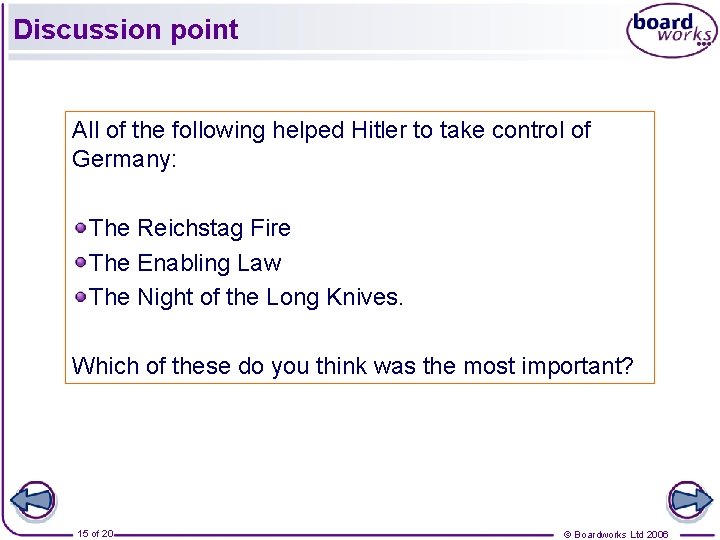 Discussion point All of the following helped Hitler to take control of Germany: The