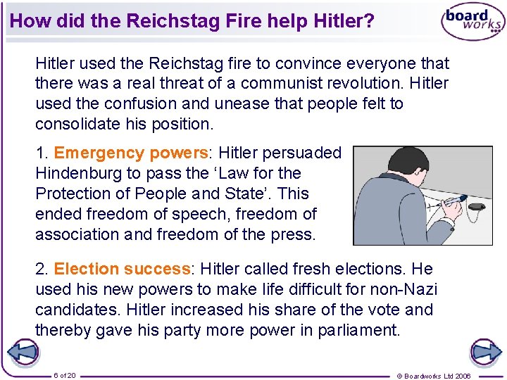 How did the Reichstag Fire help Hitler? Hitler used the Reichstag fire to convince