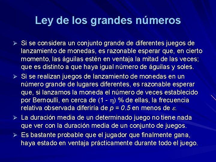 Ley de los grandes números Ø Si se considera un conjunto grande de diferentes