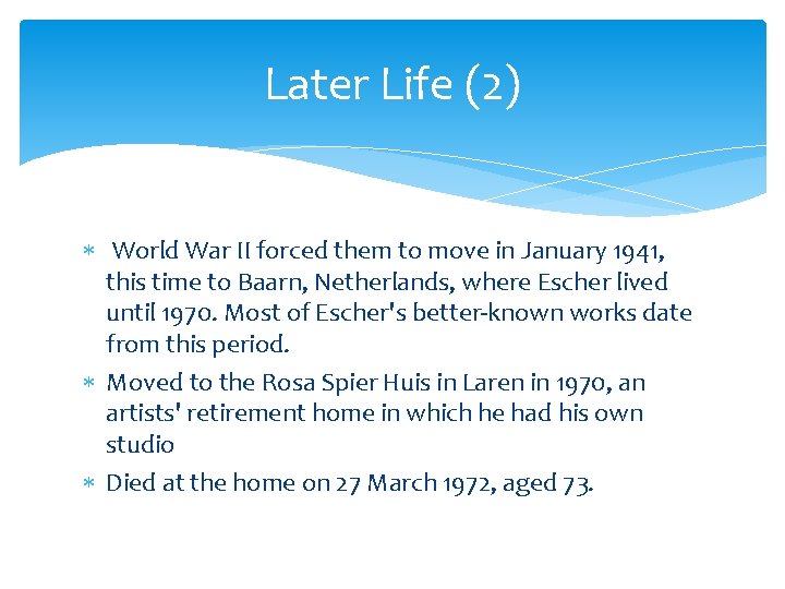 Later Life (2) World War II forced them to move in January 1941, this