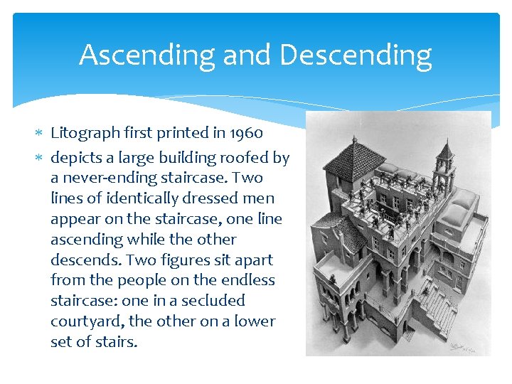 Ascending and Descending Litograph first printed in 1960 depicts a large building roofed by