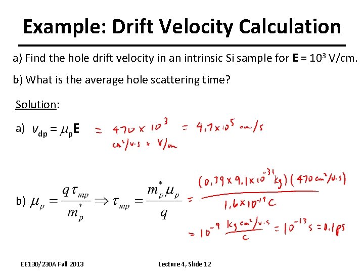 Example: Drift Velocity Calculation a) Find the hole drift velocity in an intrinsic Si