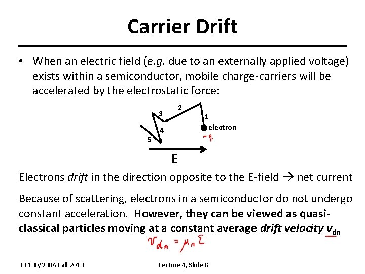 Carrier Drift • When an electric field (e. g. due to an externally applied