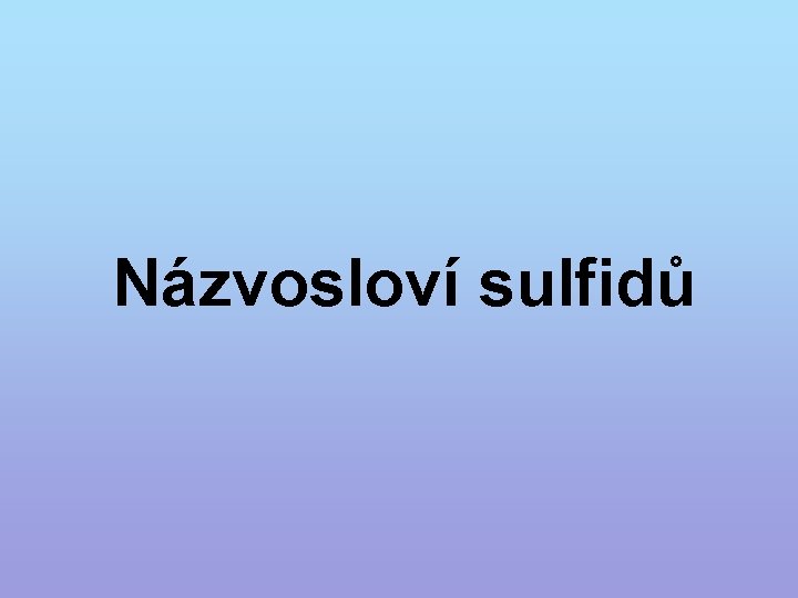 Názvosloví sulfidů 