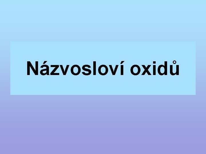 Názvosloví oxidů 