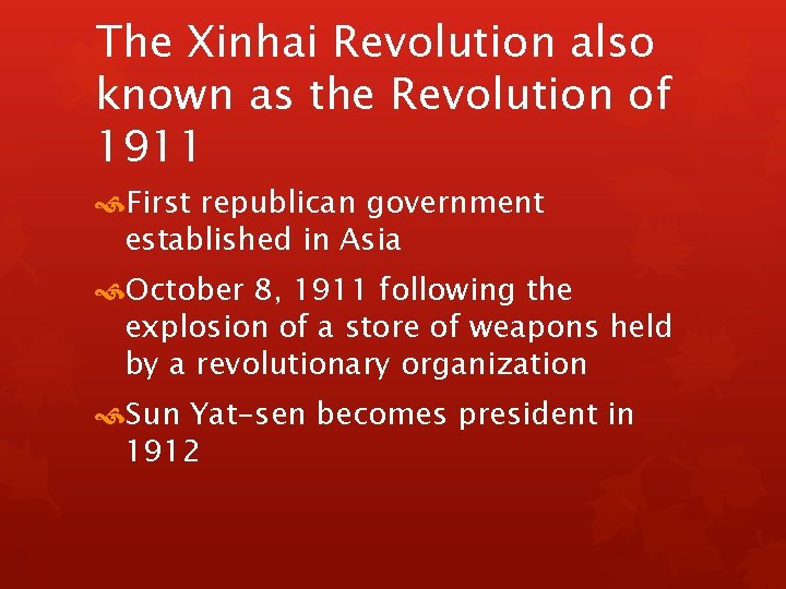 The Xinhai Revolution also known as the Revolution of 1911 First republican government established