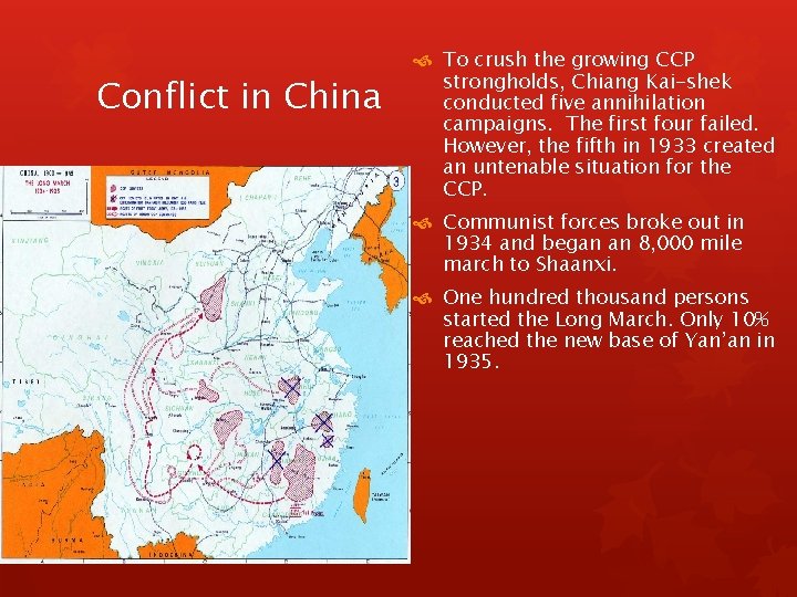 Conflict in China To crush the growing CCP strongholds, Chiang Kai-shek conducted five annihilation
