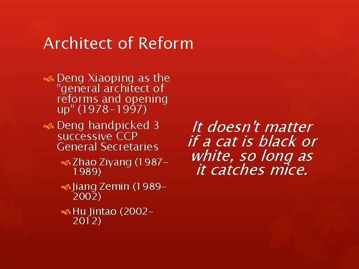 Architect of Reform Deng Xiaoping as the “general architect of reforms and opening up”