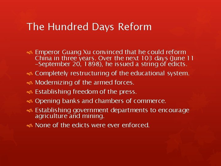 The Hundred Days Reform Emperor Guang Xu convinced that he could reform China in