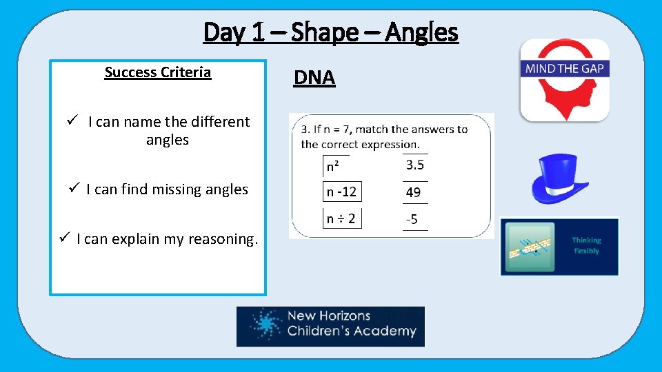 Day 1 – Shape – Angles Success Criteria ü I can name the different