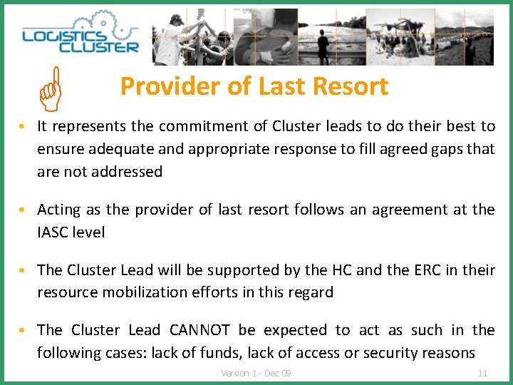  Provider of Last Resort • It represents the commitment of Cluster leads to