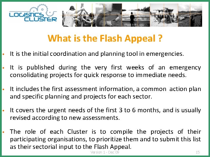 What is the Flash Appeal ? • It is the initial coordination and planning