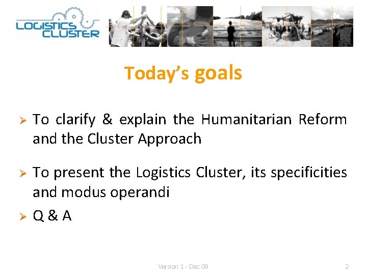 Today’s goals Ø Ø Ø To clarify & explain the Humanitarian Reform and the