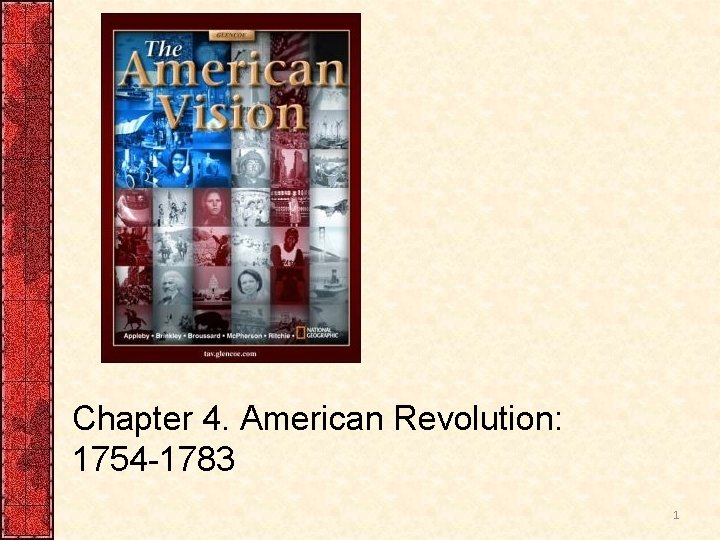 Chapter 4. American Revolution: 1754 -1783 1 