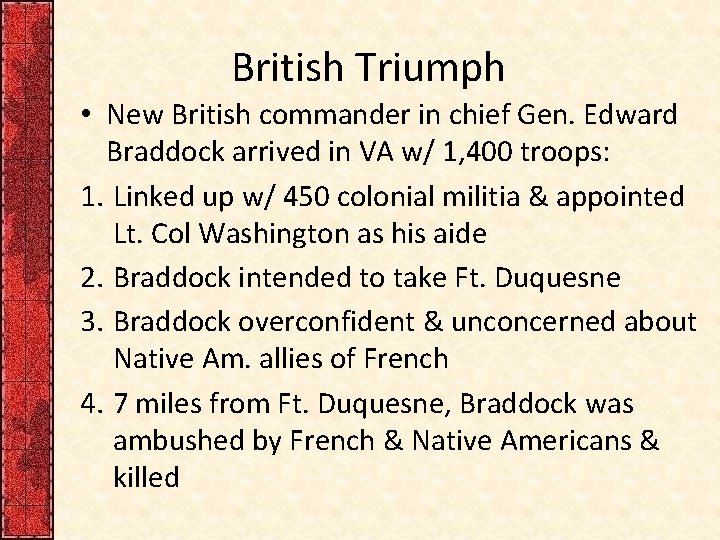 British Triumph • New British commander in chief Gen. Edward Braddock arrived in VA
