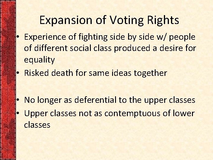 Expansion of Voting Rights • Experience of fighting side by side w/ people of