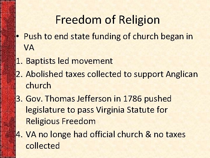 Freedom of Religion • Push to end state funding of church began in VA