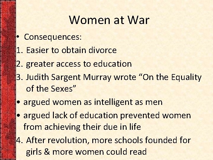 Women at War • Consequences: 1. Easier to obtain divorce 2. greater access to