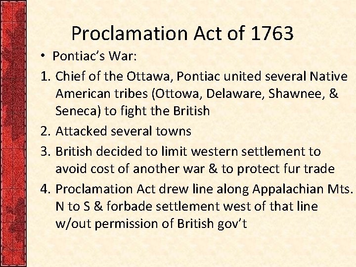 Proclamation Act of 1763 • Pontiac’s War: 1. Chief of the Ottawa, Pontiac united